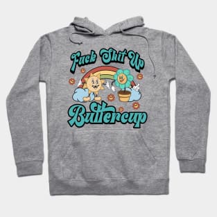 Fuck shit up buttercup Hoodie